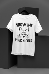 Playful Cat Graphic Unisex Crew T-Shirt - 'SHOW ME YOUR KITTIES' Bold Monochrome Design