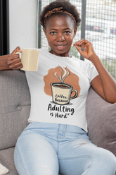 Unisex Coffee Quote T-Shirt – “Adulting is Hard” Funny Graphic Tee | 100% Cotton Classic Crew