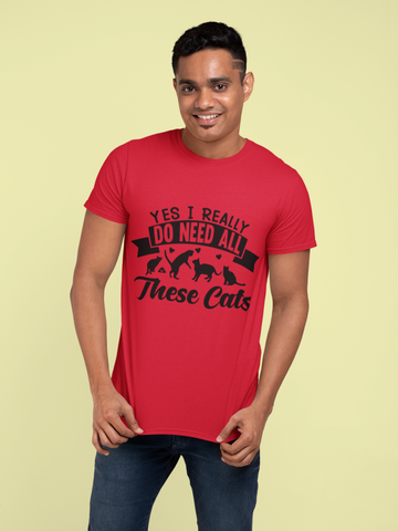 Humorous Cat Lover T-Shirt - 'Yes I Really Do Need All These Cats' Bold Graphic Design in Monochrome - Playful Cat Silhouettes & Heart Accents on Gray Unisex Crew Tee