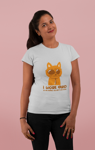 Funny Cat T-Shirt – I Work Hard So My Human Can Have a Nice Place – Women’s Tee