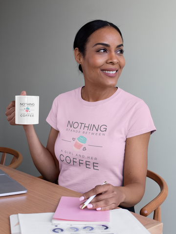 Nothing Stands Between A Girl And Her Coffee Women's Classic Fit T-Shirt – Soft Cotton Casual Tee