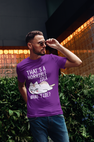 Unisex Classic Crew T-Shirt with Quirky Cat Humor Print - 'That's a Horrible Idea, What Time?' Playful Graphic Design