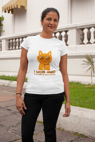 Funny Cat T-Shirt – I Work Hard So My Human Can Have a Nice Place – Women’s Tee