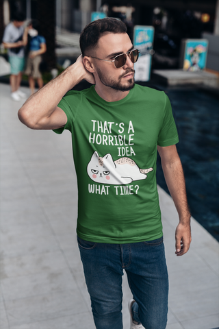 Unisex Classic Crew T-Shirt with Quirky Cat Humor Print - 'That's a Horrible Idea, What Time?' Playful Graphic Design