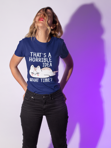 Unisex Classic Crew T-Shirt with Quirky Cat Humor Print - 'That's a Horrible Idea, What Time?' Playful Graphic Design